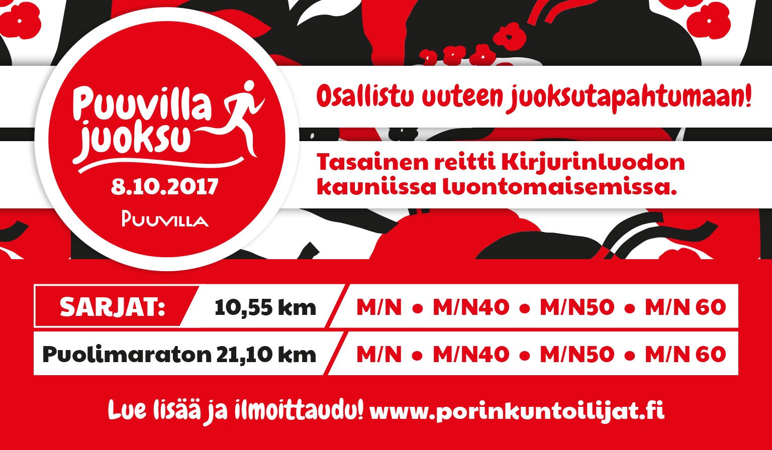 Puuvilla juoksu järjestetään sunnuntaina 8.10. ensimmäistä kertaa. Ilmoittaudu kisaan ja ole mukana tekemässä historiaa! Tapahtuman järjestää Puuvilla yhteistyössä Porin Kuntoilijat ry:n kanssa.